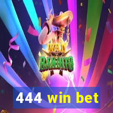 444 win bet